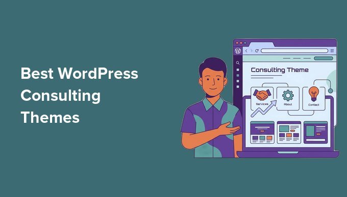 9 Best WordPress Consulting Themes to Win More Clients (20+ Tested)
